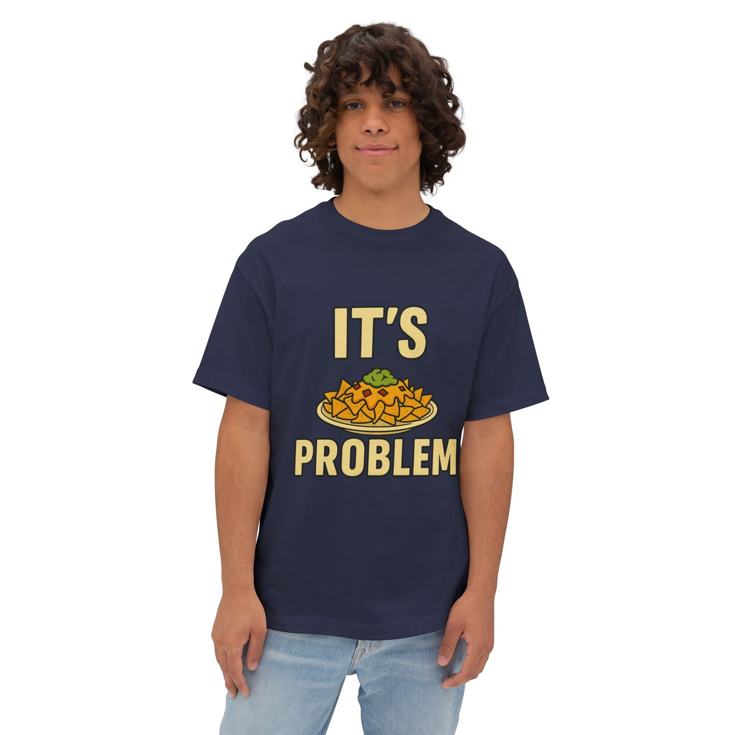'It's NACHO Problem' Funny Unisex Oversized Tee