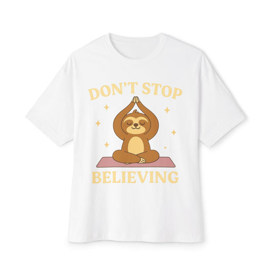 Don't Stop Believing - Relaxed Sloth Tee