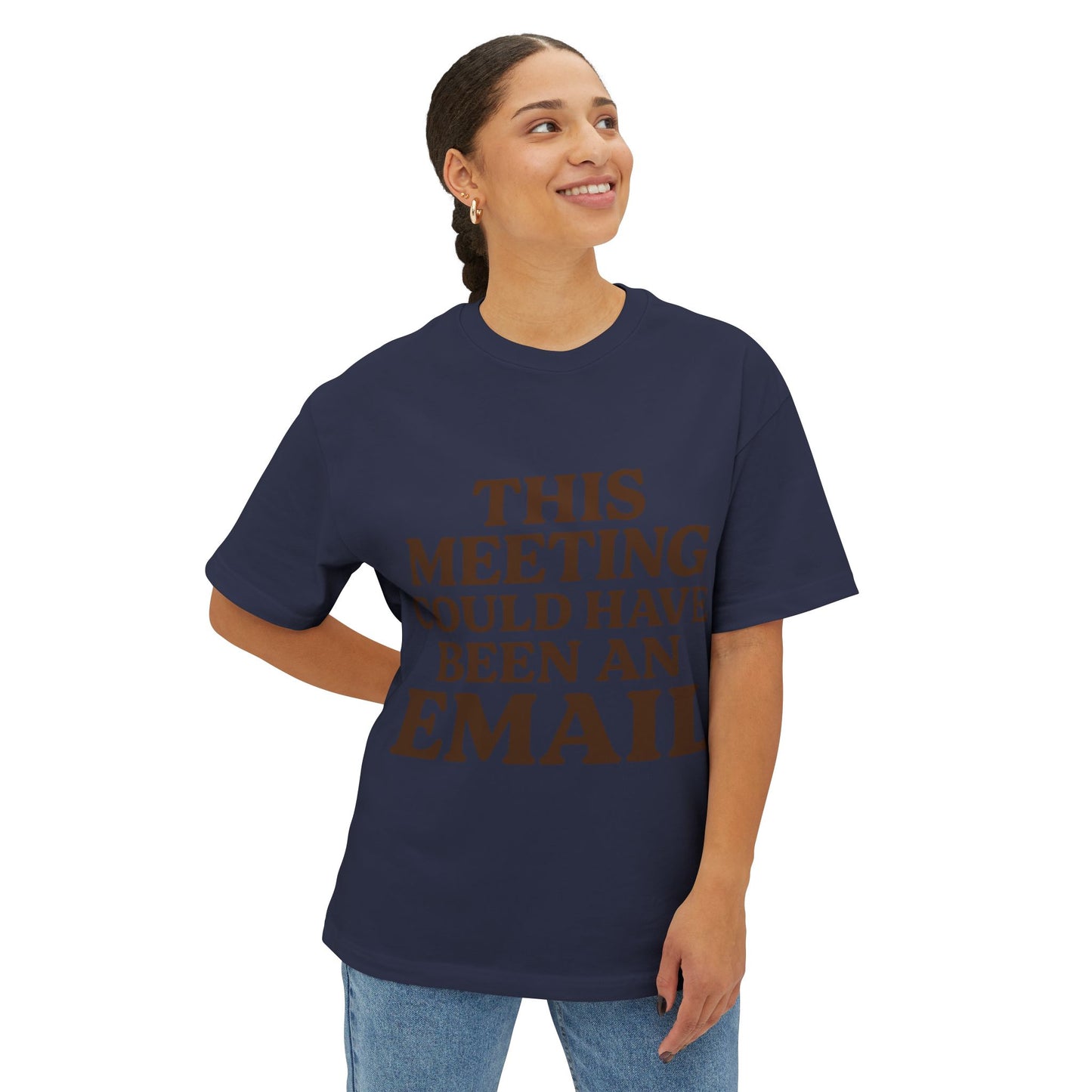 'This Meeting Could Have Been an Email' Boxy Tee