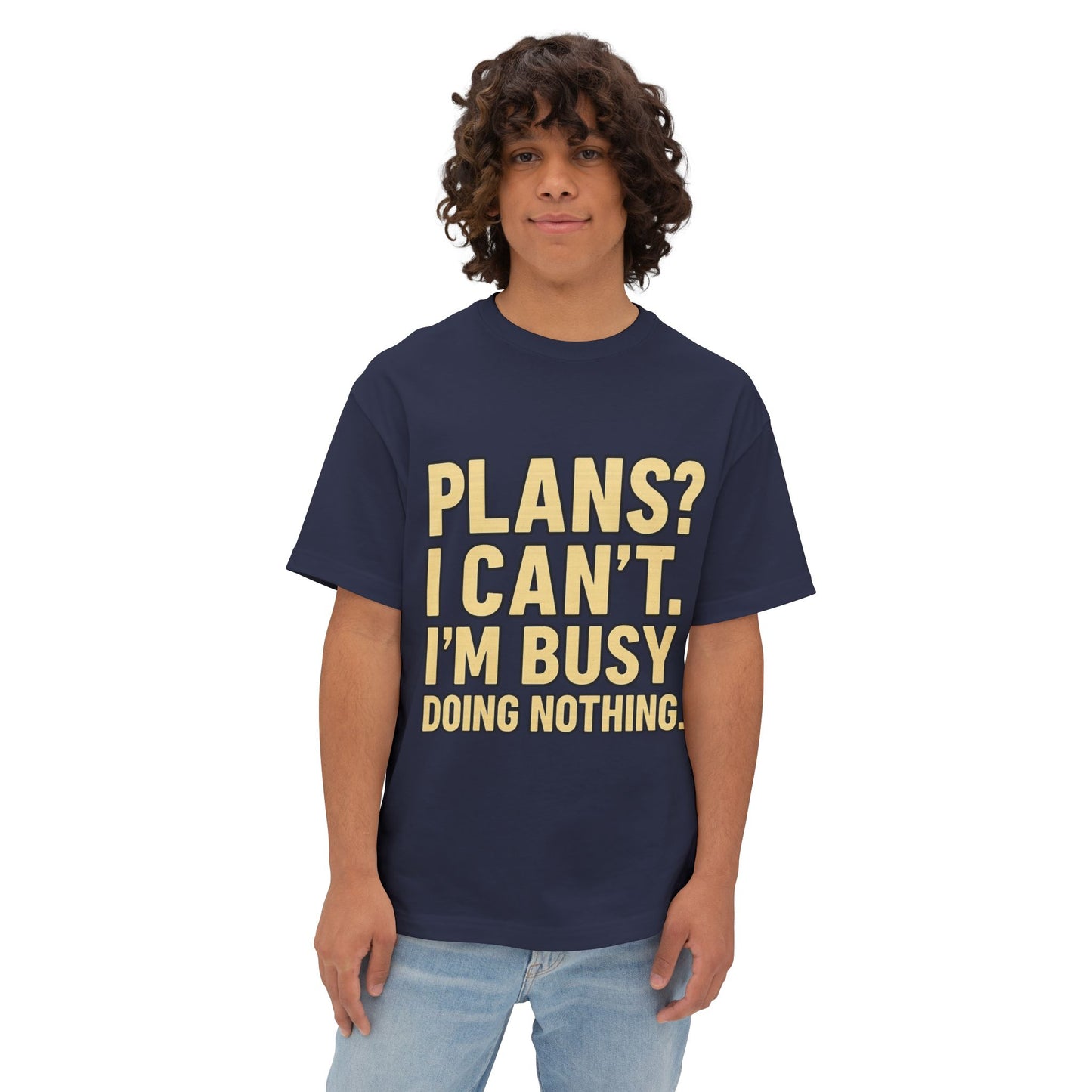 Lazy Day…Plans? I Can't, I'm Busy, With Nothing Relaxation Tee