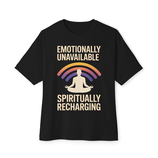 Emotionally Unavailable | Unisex Oversized Boxy Tee