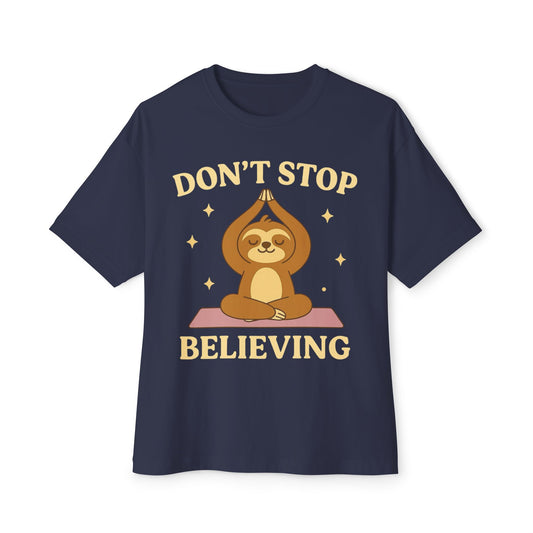 Don't Stop Believing - Relaxed Sloth Tee